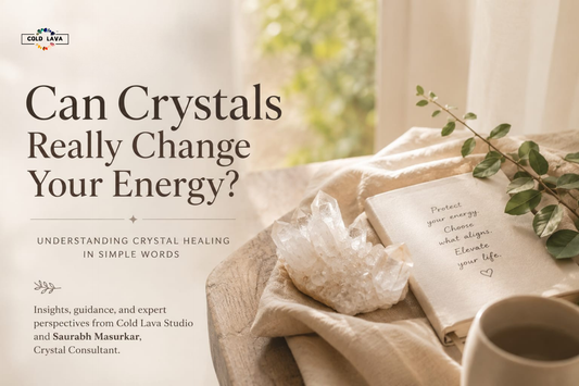 Can Crystals Really Change Your Energy? A Simple Guide by Cold Lava Studio